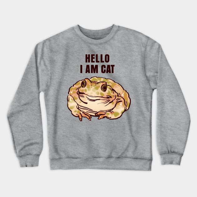 funny polite cute  green spotted toad but it is a cat / hello i am cat text Crewneck Sweatshirt by mudwizard